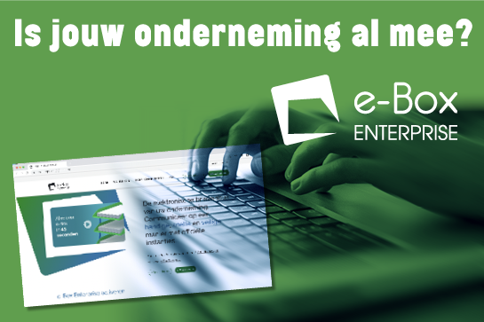 Is jouw onderneming al mee? E-box Enterprise